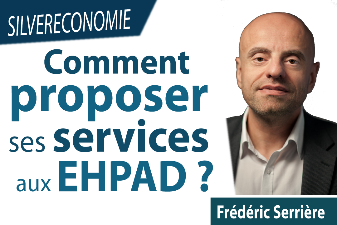 Comment (mieux) proposer ses services aux Ehpad ?