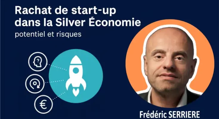 Les rachats de start-up dans la Silver Économie attirent, mais restent risqués. Marché mouvant, modèles fragiles… Ce qu’il faut garder en tête.