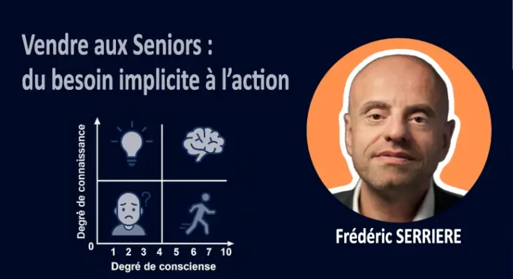 Vendre aux Seniors du besoin implicite à l’action