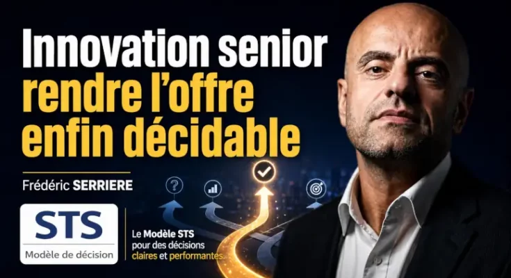 Innovation senior : rendre l’offre enfin décidable