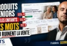Produits seniors via les enfants : les mots qui ruinent la vente
