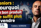 Seniors : Pourquoi un bon produit ne suffit plus à vendre