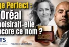 Age Perfect : L’Oréal choisirait-elle encore ce nom ?