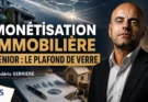 Monétisation immobilière senior : le plafond de verre
