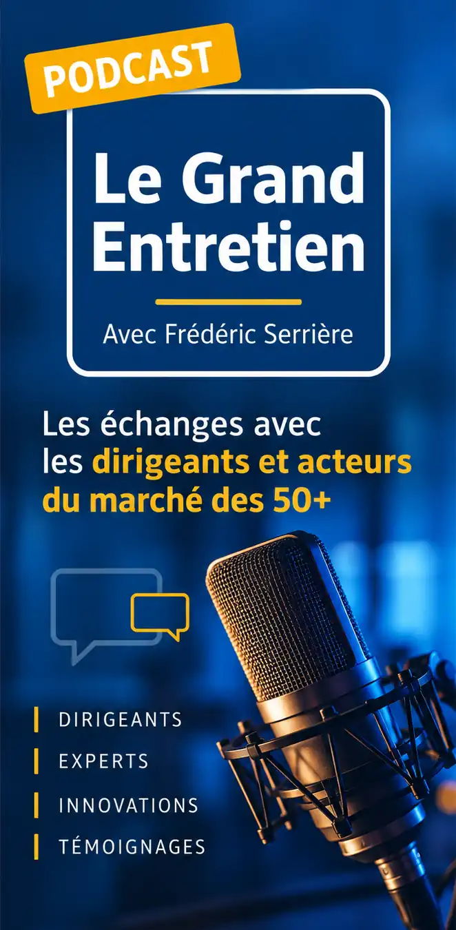 Le Grand Entretien avec Frédéric Serrière – Interviews de dirigeants et experts du marché des 50+